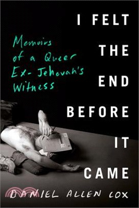 I Felt the End Before It Came: Memoirs of a Queer Ex-Jehovah's Witness