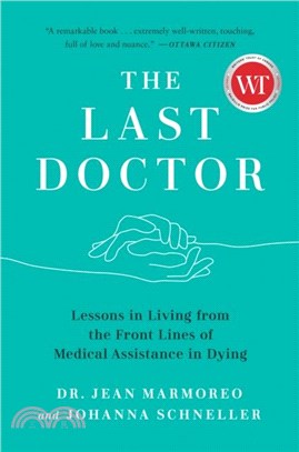 The Last Doctor：Lessons in Living from the Front Lines of Medical Assistance in Dying