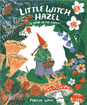 Little Witch Hazel :a year in the forest /