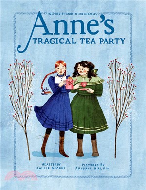 Anne's Tragical Tea Party: Inspired by Anne of Green Gables (精裝本)