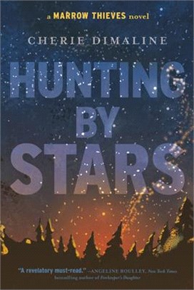 Hunting by Stars: (A Marrow Thieves Novel)