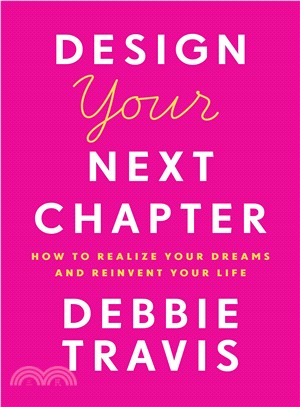 Design Your Next Chapter ― How to Realize Your Dreams and Reinvent Your Life
