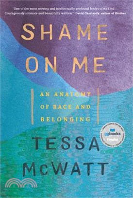 Shame on Me ― An Anatomy of Race and Belonging