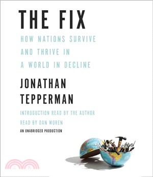 The Fix ― How Nations Survive and Thrive in a World in Decline