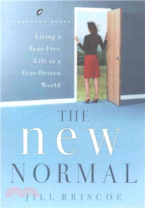 The New Normal ― Living a Fear-free Life in a Fear-driven World