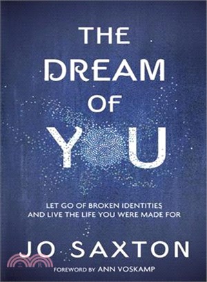 The Dream of You ─ Let Go of Broken Identities and Live the Life You Were Made for