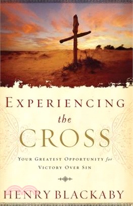 Experiencing the Cross ― Your Greatest Opportunity for Victory over Sin