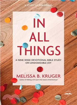 In All Things ― A Nine-Week Devotional Bible Study on Unshakeable Joy