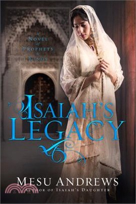 Isaiah's Legacy ― A Novel of Prophets and Kings