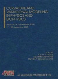 Curvature and Variational Modeling in Physics and Biophysics—Santiago De Compostela, Spain 17-28 September 2007