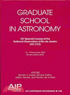 Graduate School in Astronomy: XIV Special Courses at the National Observatory of Rio De Janeiro (Xiv Cce) Rio De Janeiro, Brazil 16-19 November 2009