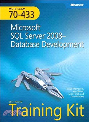 Mcts Self-paced Training Kit Exam 70-433 ─ Microsoft SQL Server 2008 -- Database Development