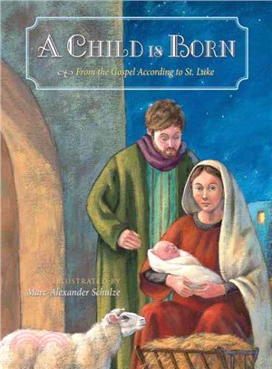 A Child Is Born: From the Gospel According to St. Luke