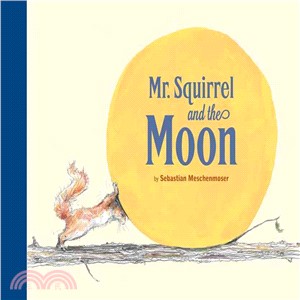 Mr. Squirrel and the moon /