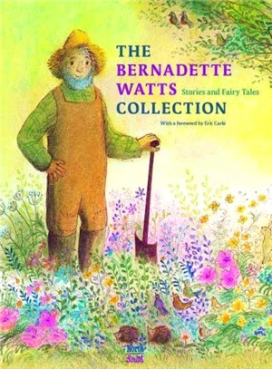 The Bernadette Watts Collection ─ Stories and Fairy Tales