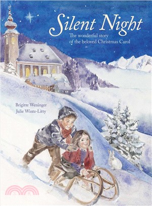 Silent night :the wonderful story of the beloved Christmas carol /