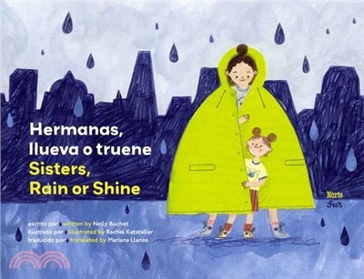 Hermanas, Llueva O Truene / Sisters, Rain or Shine: (Bilingual Edition)