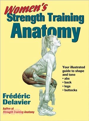 Women's Strength Training Anatomy ─ Your Illustrated Guide to Shape and Tone Ads, Back, Legs, and Buttocks