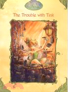 THE TROUBLE WITH TINK-DISNEY FAIRIES