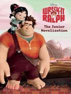 Wreck-It Ralph―The Junior Novelization