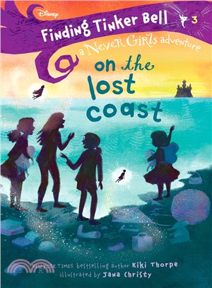 Finding Tinker Bell #3: On the Lost Coast (Disney: The Never Girls)