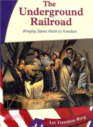 The Underground Railroad ― Bringing Slaves North to Freedom