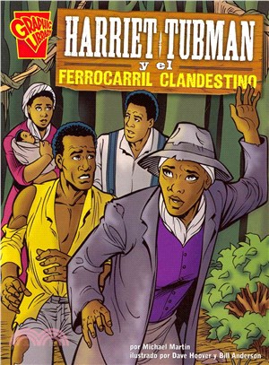 Harriet Tubman y el Ferrocarril Clandestino