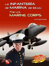 La Infanteria De Marina De Ee.uu./The U.S. Marine Corps