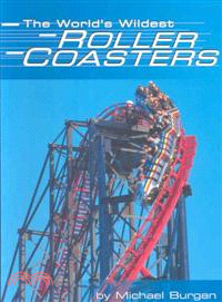 The World's Wildest Roller Coasters