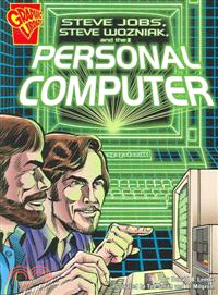 Steve Jobs, Steven Wozniak, and the Personal Computer