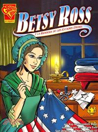 Betsy Ross Y La Bandera De Los Estados Unidos/Betsy Ross and the American Flag