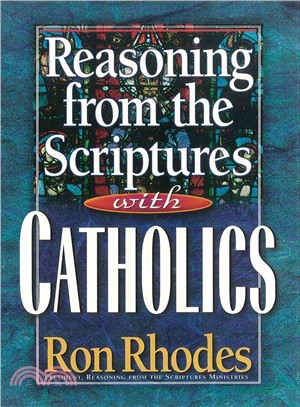 Reasoning from the Scriptures With Catholics
