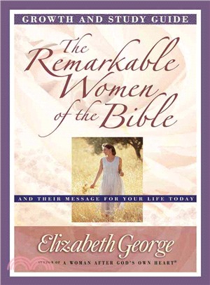 The Remarkable Women of the Bible ─ Growth and Study Guide