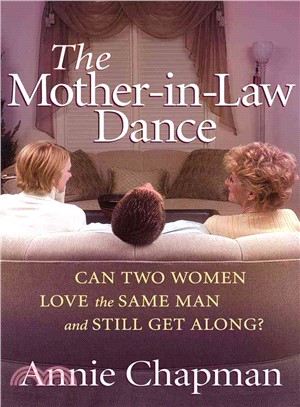 The Mother-In-Law Dance—Can Two Women Love the Same Man and Still Get Along?