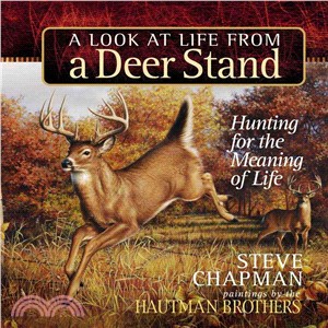 A Look At Life From A Deer Stand—Hunting For The Meaning Of Life