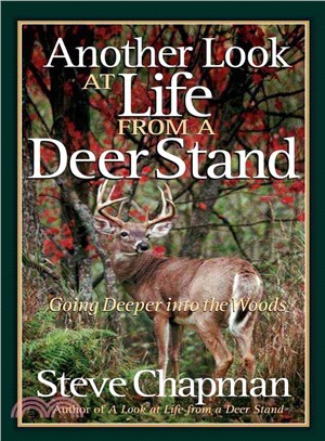 Another Look at Life from a Deer Stand ― Going Deeper into the Woods