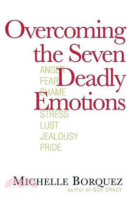 Overcoming the Seven Deadly Emotions