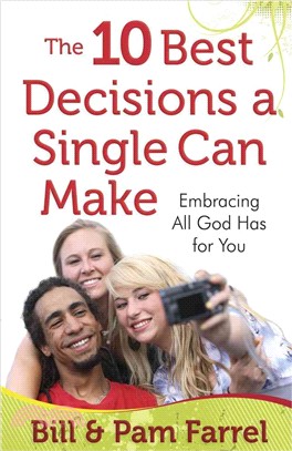 The 10 Best Decisions a Single Can Make: Embracing All God Has for You