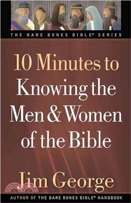 10 Minutes to Knowing the Men & Women of the Bible