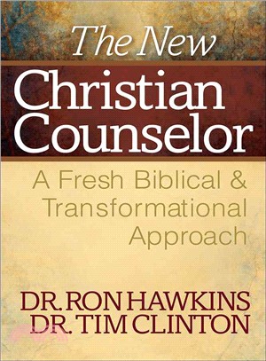 The New Christian Counselor ─ A Fresh Biblical & Transformational Approach