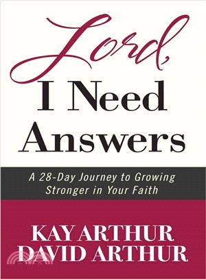 Lord, I Need Answers ─ A 28-day Journey to Growing Stronger in Your Faith