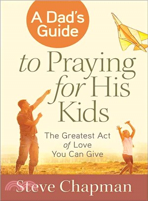 A Dad's Guide to Praying for His Kids ― The Greatest Act of Love You Can Give