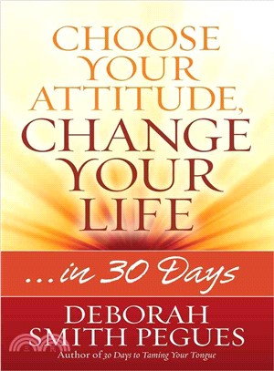 Choose Your Attitude, Change Your Life ─ In 30 Days