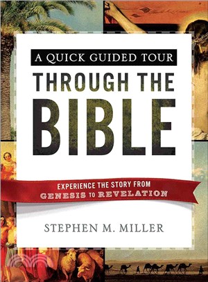 A Quick, Guided Tour Through the Bible ― Experience the Story from Genesis to Revelation