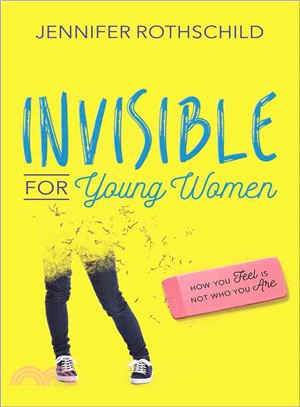 Invisible for Young Women ─ How You Feel Is Not Who You Are