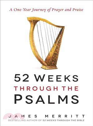 52 Weeks Through the Psalms ─ A One-Year Journey of Prayer and Praise