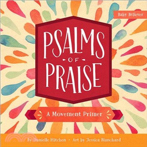 Psalms of Praise ─ A Movement Primer