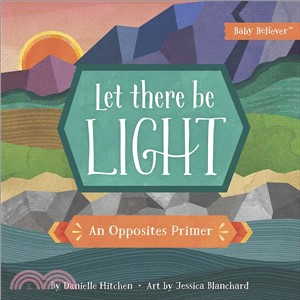 Let There Be Light ― An Opposites Primer
