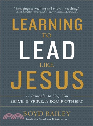 Learning to Lead Like Jesus ― 11 Principles to Help You Serve, Inspire, and Equip Others