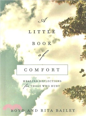 A Little Book of Comfort ― Healing Reflections for Those Who Hurt